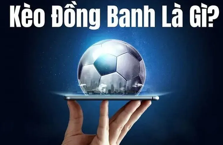 Kèo Đồng Banh Tại 7M Chiến Thuật Cá Cược Cân Sức Đầy Hấp Dẫn