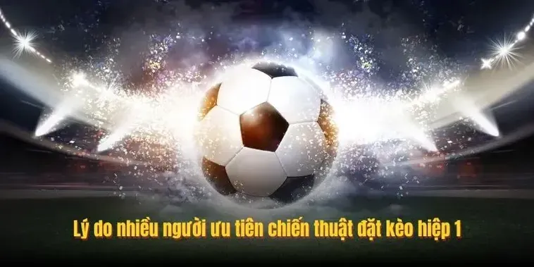 Kèo Tài Xỉu Hiệp 1 Tại 7M Chiến Thuật Đỉnh Cao Cho Dân Chơi Chuyên Nghiệp