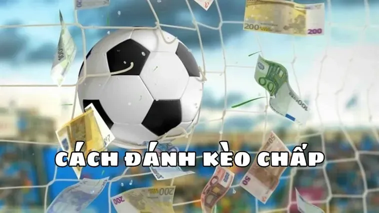Kèo Chấp 2 Trái Tại 7M Đỉnh Cao Chiến Thuật Cho Người Chơi