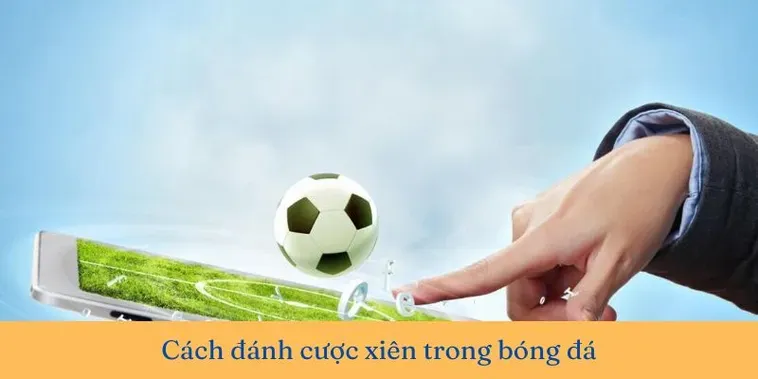Chiến Thuật Săn Kèo Xiên Trong Bóng Đá Tại 7M Cực Kỳ Hiệu Quả